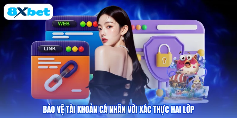 Bảo vệ tài khoản cá nhân với xác thực hai lớp