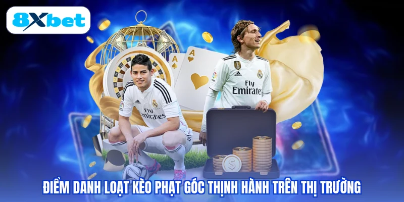 Điểm danh loạt kèo phạt góc thịnh hành trên thị trường