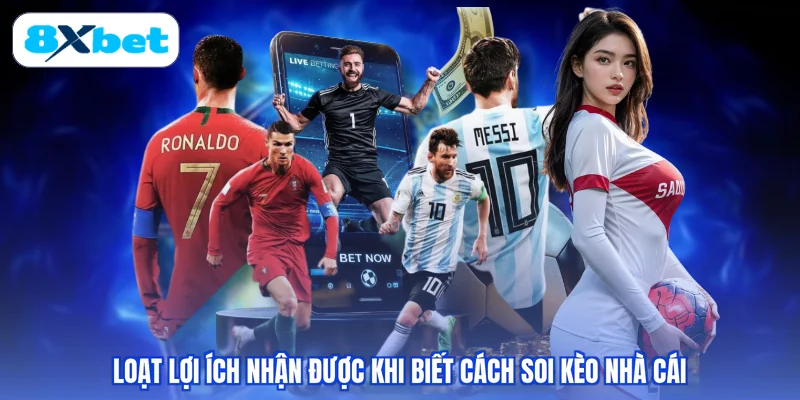 Loạt lợi ích nhận được khi biết cách soi kèo nhà cái