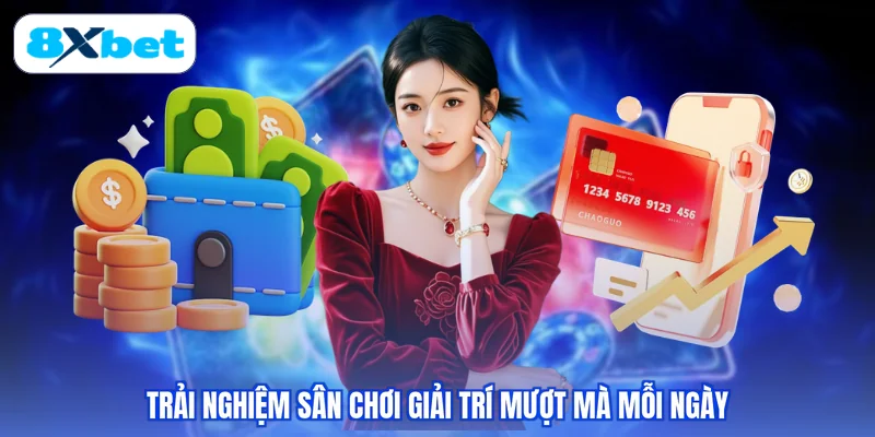 Trải nghiệm sân chơi giải trí mượt mà mỗi ngày